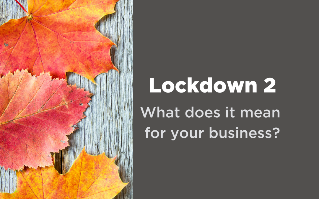 Lockdown 2: What does it mean for your business?